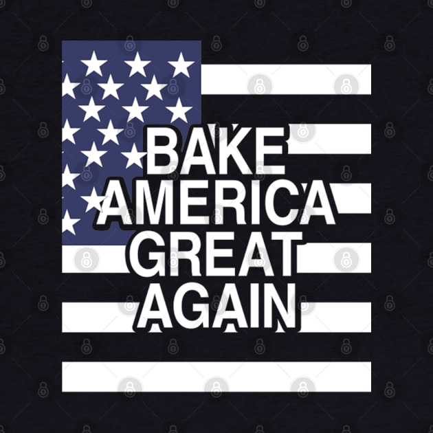 Bake America Great Again by Yule